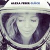Alexa Feser - Album Glück (Radio Version)