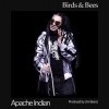 Apache Indian - Album Birds and Bees