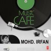 Mohammed Irfan - Album Music Cafe - Mohd. Irfan