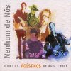 Nenhum De Nós - Album Contos Acústicos de Água e Fogo