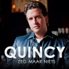 Quincy - Album Zeg Maar Niets