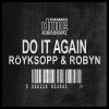 Röyksopp & Robyn - Album Do It Again Remixes