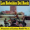 Los Rebeldes del Rock - Album Pioneers of Latino R&R Vol. 1