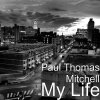 Paul Thomas Mitchell - Album My Life