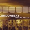 Londonbeat - Album Where Are U