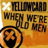 Yellowcard - Album When We're Old Men