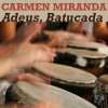 Carmen Miranda - Album Adeus, Batucada