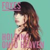 Foxes - Album Holding Onto Heaven