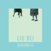 Liu Bei - Album Goodness