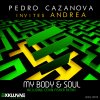 Pedro Cazanova Invites Andrea - Album My Body & Soul