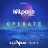 Kill Paris feat. Royal - Album Operate (Illenium Remix)