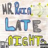 Mr. Rain - Album Late Nights