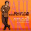 Paul Anka - Album Songs I Love to Sing: The Very Best of Paul Anka