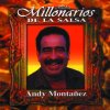 Andy Montanez - Album Millonarios De La Salsa