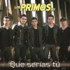 Los Primos MX - Album Que Serías Tú