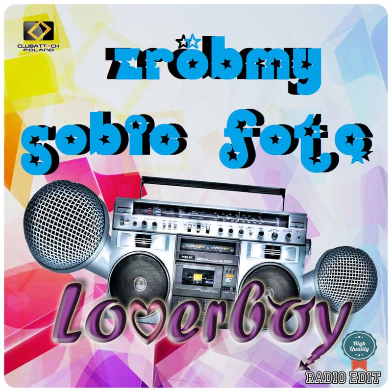 Loverboy - Zróbmy sobie fote (AdWave Remix)