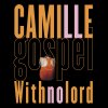 Camille - Album Gospel with No Lord