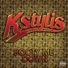 Kstylis - Album Booty Me Down