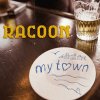 Racoon - Album My Town