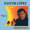 Pastor López - Album Siguen Los Grandes Exitos Volume 2