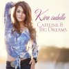 Kira Isabella - Album Caffeine & Big Dreams