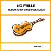 Mungo Jerry - Album No Frills. Mungo Jerry Sings Folksongs