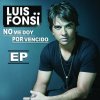 Luis Fonsi - Album No Me Doy Por Vencido - EP