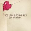 Scouting for Girls - Album Love How It Hurts