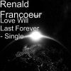 Renald Francoeur - Album Love Will Last Forever