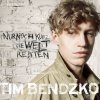 Tim Bendzko - Album Nur noch kurz die Welt retten