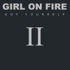 Girl On Fire - Album Gof Yourself: Volume II