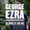 George Erza - Album Blame It on Me