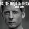 Gaute Grøtta Grav - Album Ekte mann