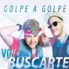 Golpe a Golpe - Album Voy a Buscarte