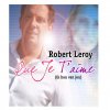 Robert Leroy - Album Que je t'aime