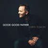 Chris Tomlin - Album Good Good Father