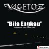 Vagetoz - Album Bila Engkau