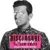 Disclosure feat. Sam Smith - Album Omen [Dillon Francis Remix]