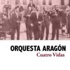 Orquesta Aragón - Album Cuatro Vidas