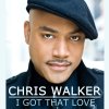 Chris Walker - Album I Got That Love