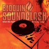 Bedouin Soundclash - Album When the Night Feels My Song