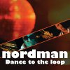 Nordman - Album Dance To the Loop