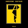 Antoine Dufour - Album Talk