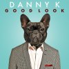 Danny K - Album Good Look