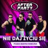 After Party - Album Nie Daj Życiu Się