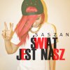 SASZAN - Album Świat Jest Nasz