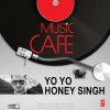 Yo Yo Honey Singh - Album Music Cafe - Yo Yo Honey Singh