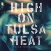 John Moreland - Album High on Tulsa Heat