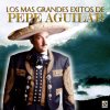 Pepe Aguilar - Album Los Mas Grandes Éxitos De