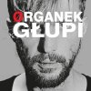 Organek - Album Głupi